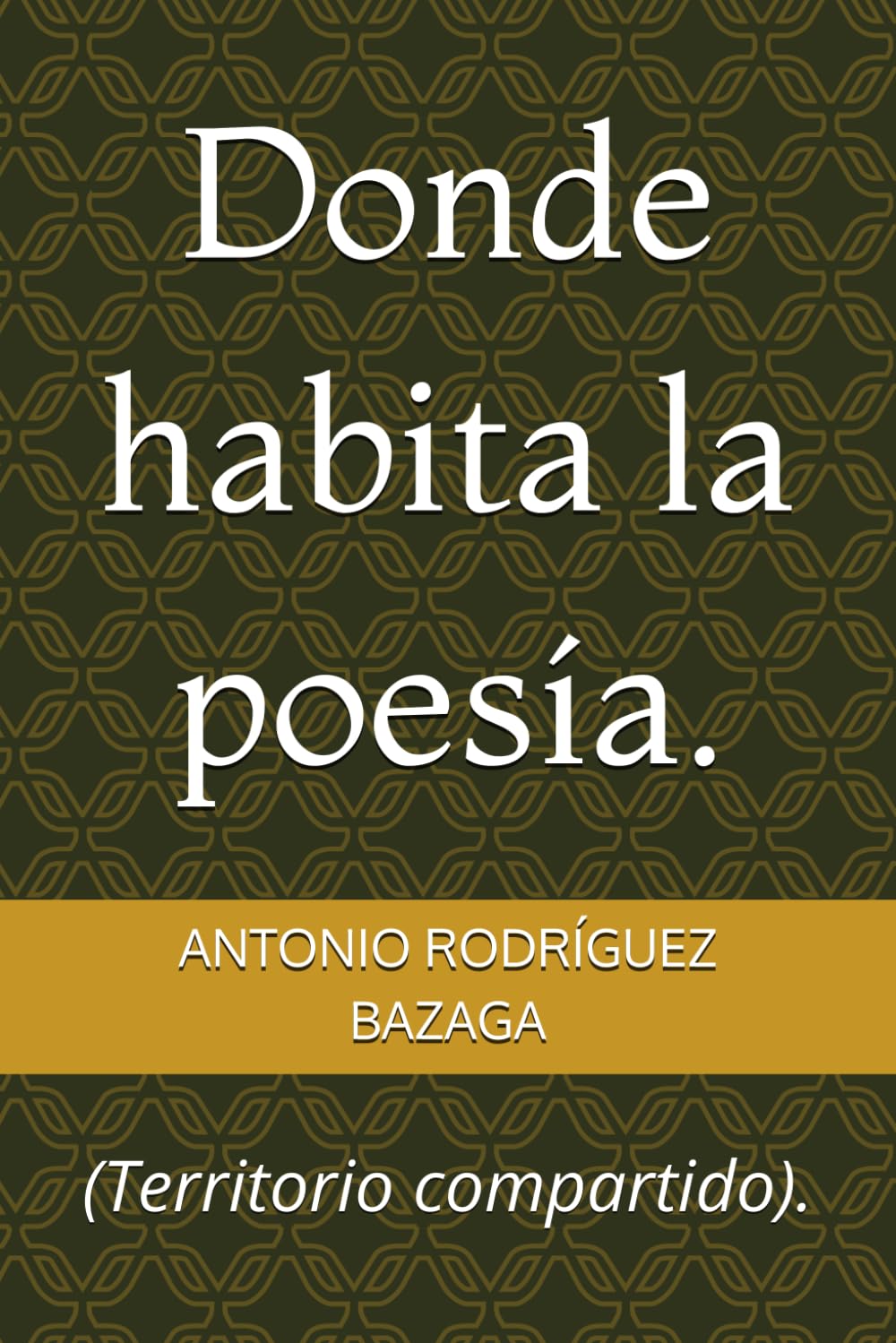 Libro: Donde habita la poesía.: (Territorio compartido).
