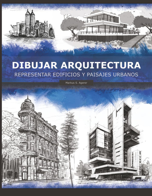 Dibujar Arquitectura: Representar edificios y paisajes urbanos