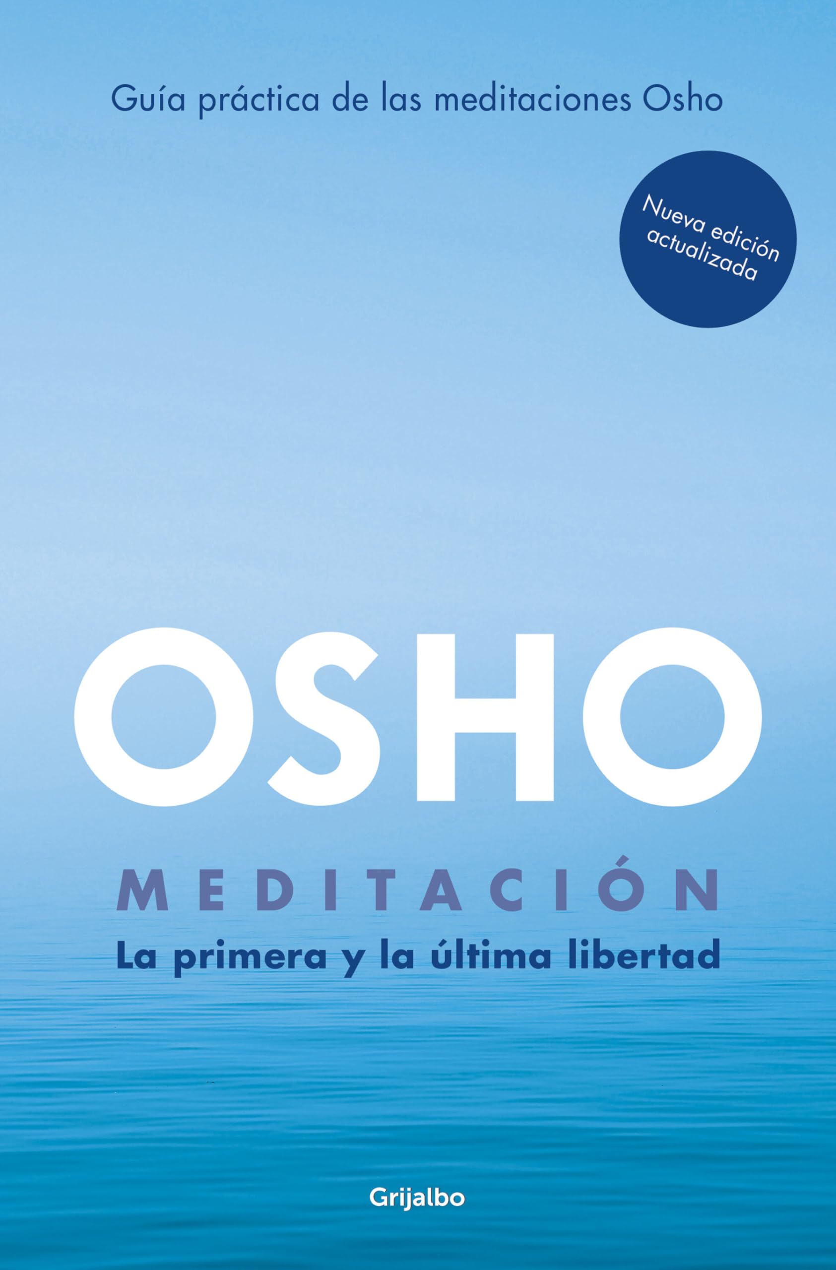 Libro: Meditación (Edición ampliada con más de 80 meditaciones OSHO) / Meditation: The First and Last Freedom (Spanish Edition)