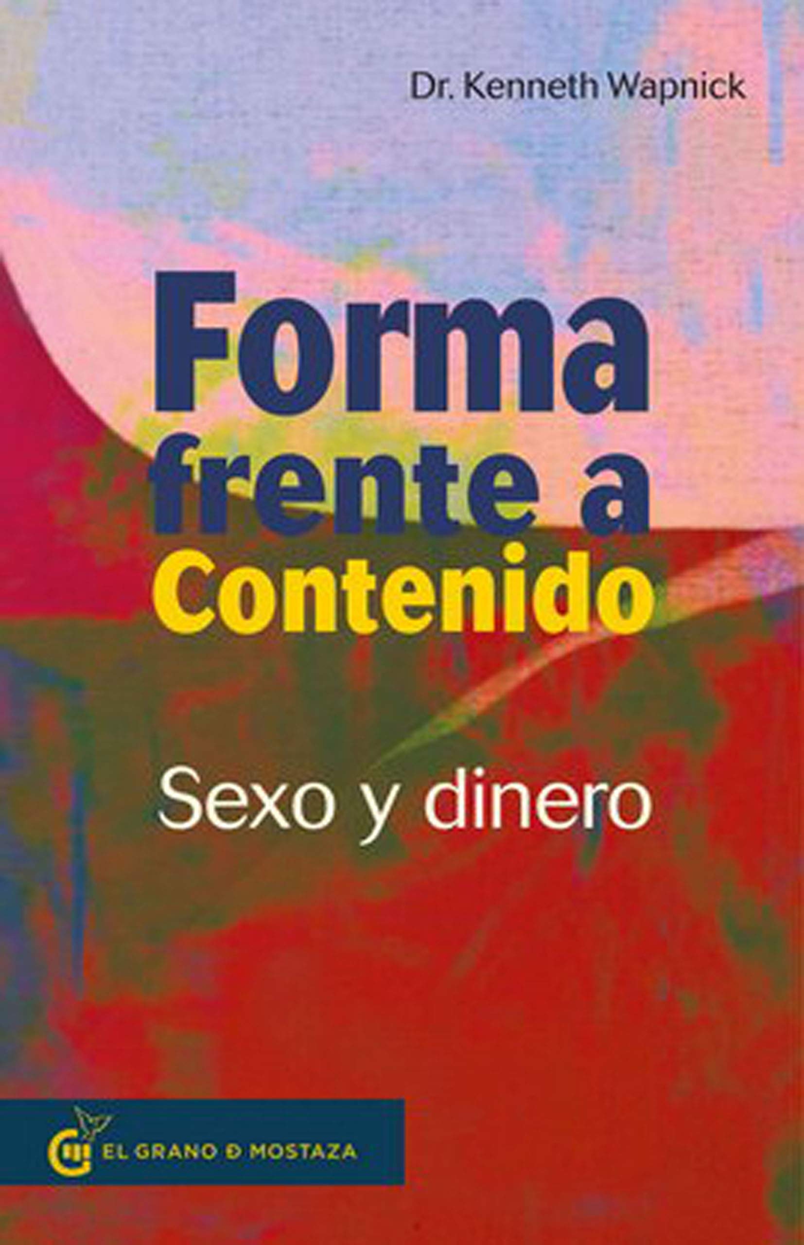Libro: Forma frente a contenido: Sexo y Dinero (Spanish Edition)