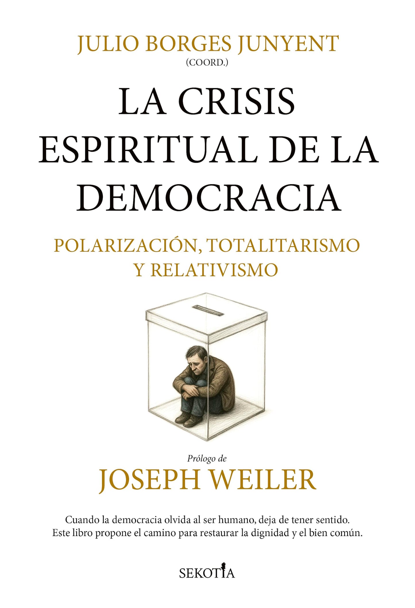 LA CRISIS ESPIRITUAL DE LA DEMOCRACIA: POLARIZACIÓN, TOTALITARISMO Y RELATIVIDAD: Volumen 1 (Reflejos de Actualidad)