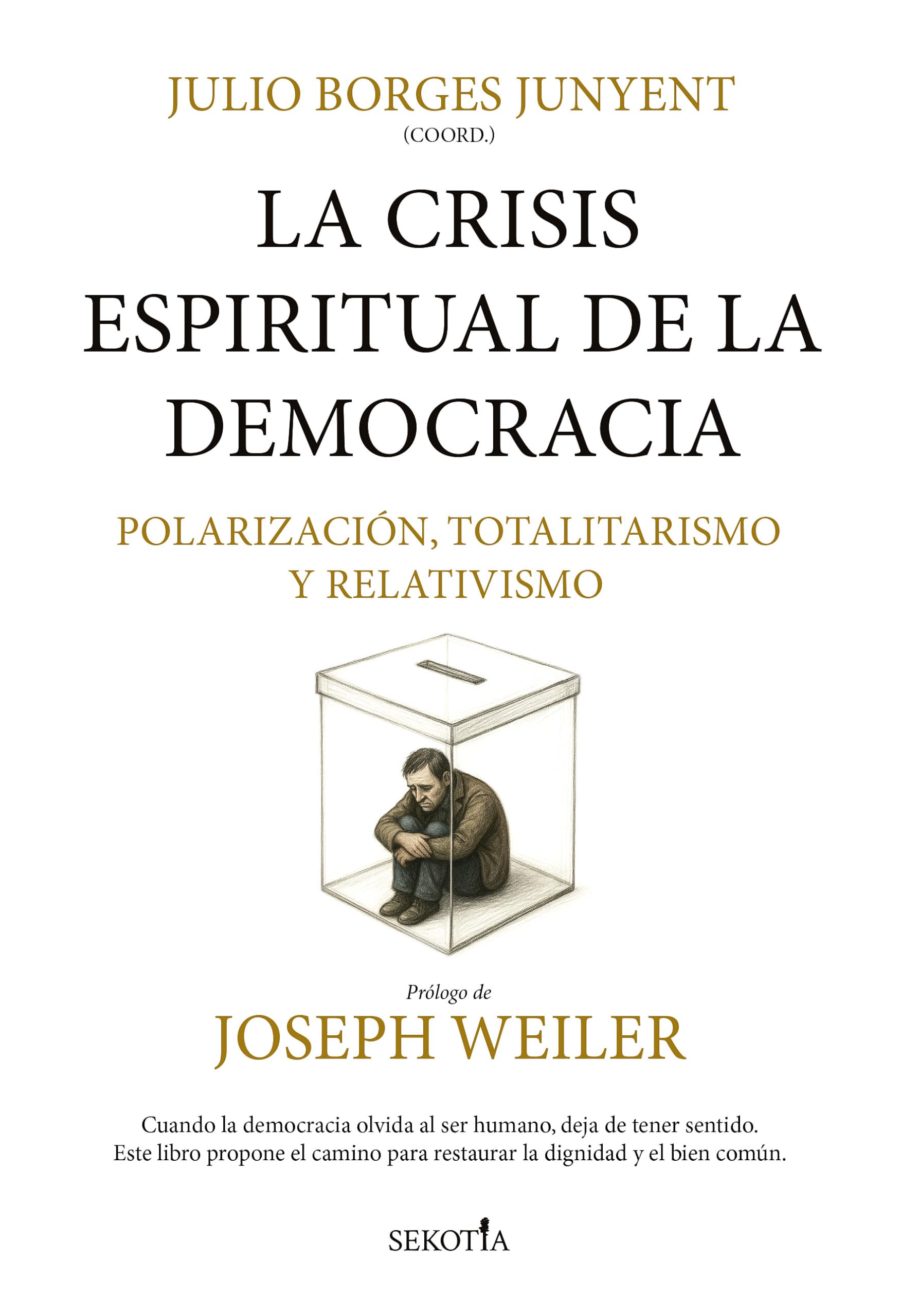 LA CRISIS ESPIRITUAL DE LA DEMOCRACIA: POLARIZACIÓN, TOTALITARISMO Y RELATIVIDAD: Volumen 1 (Reflejos de Actualidad)