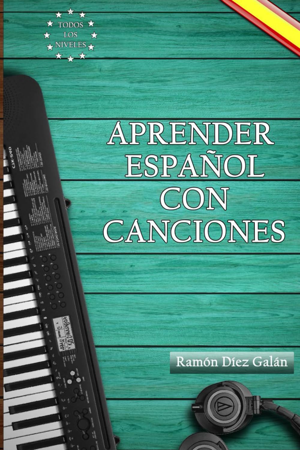 Libro: Aprender español con canciones: Learn Spanish with songs (Spanish Edition)