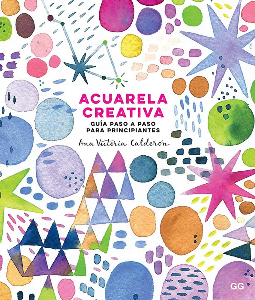 Acuarela creativa. Guía paso a paso para principiantes (SIN COLECCION)