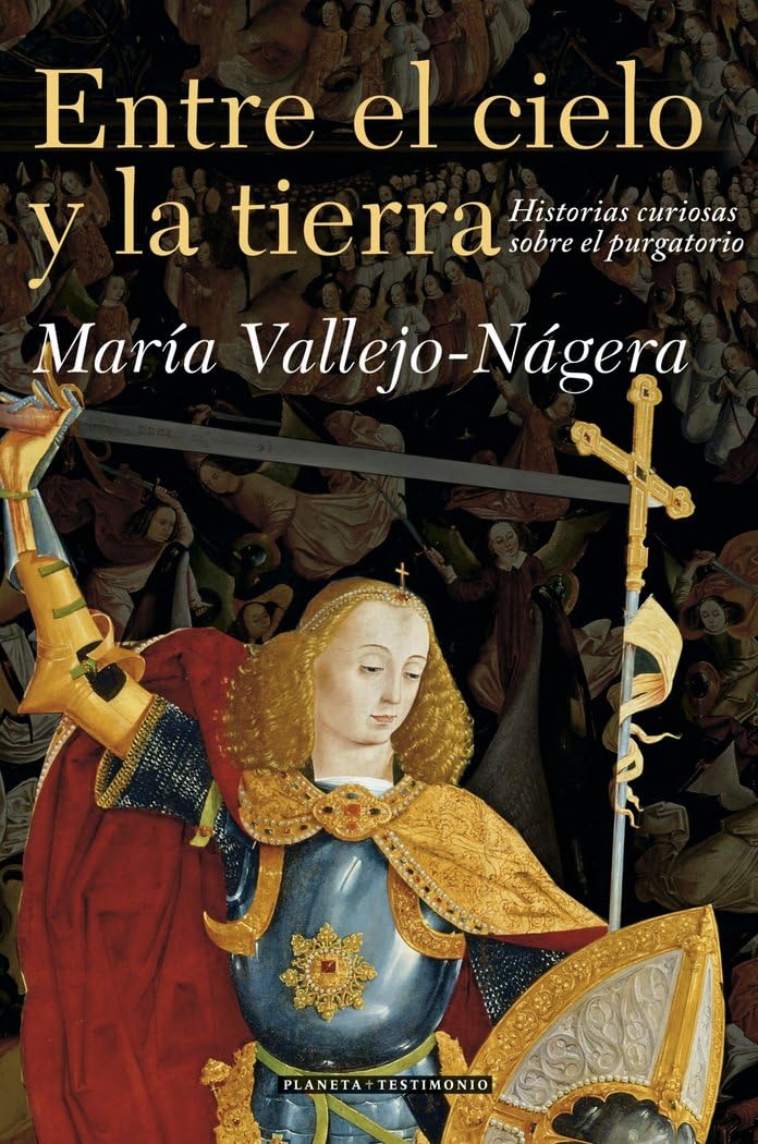 Libro: Entre el cielo y la tierra: Historias curiosas sobre el purgatorio (Planeta Testimonio)