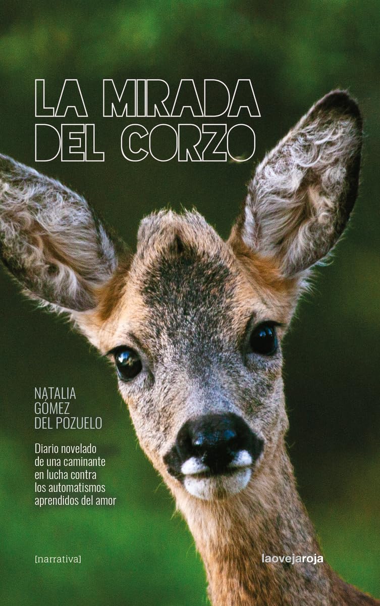 Libro: La mirada del corzo: Diario novelado de una caminante en lucha contra los automat (NARRATIVA)