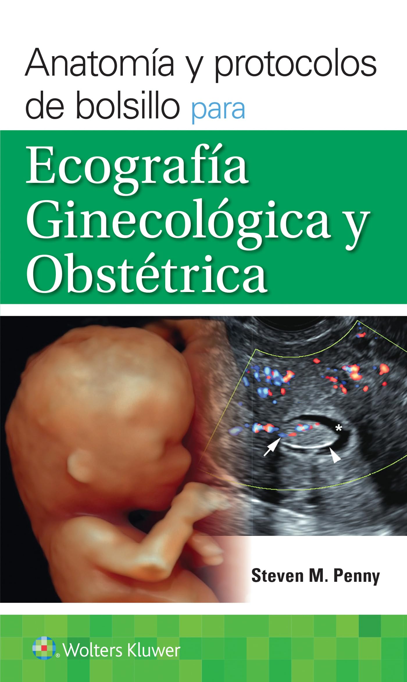 Libro: Anatomía y protocolos de bolsillo para ecografía ginecológica y obstétrica (Spanish Edition)
