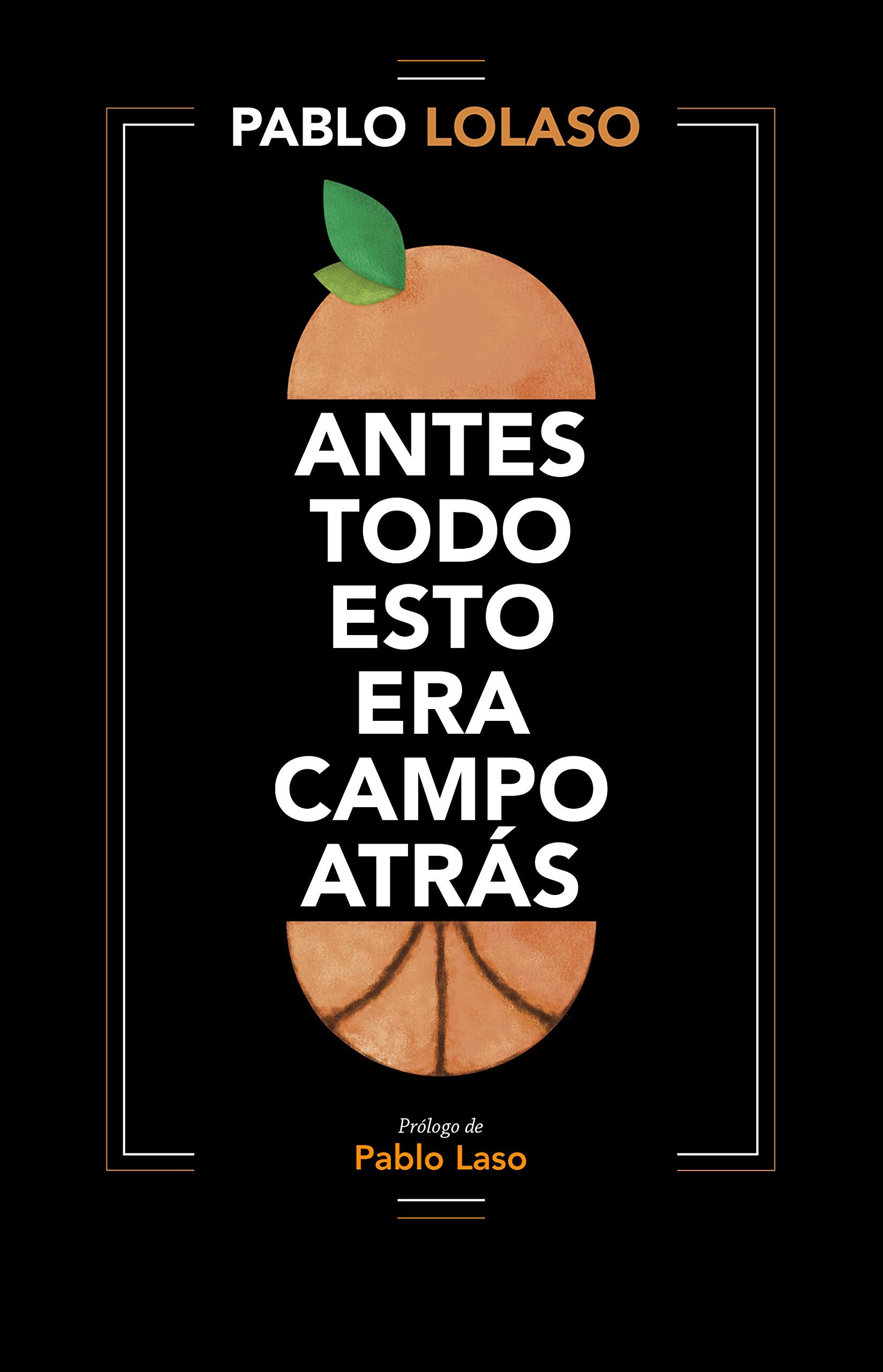 Libro: Antes todo esto era campo atrás (Córner)