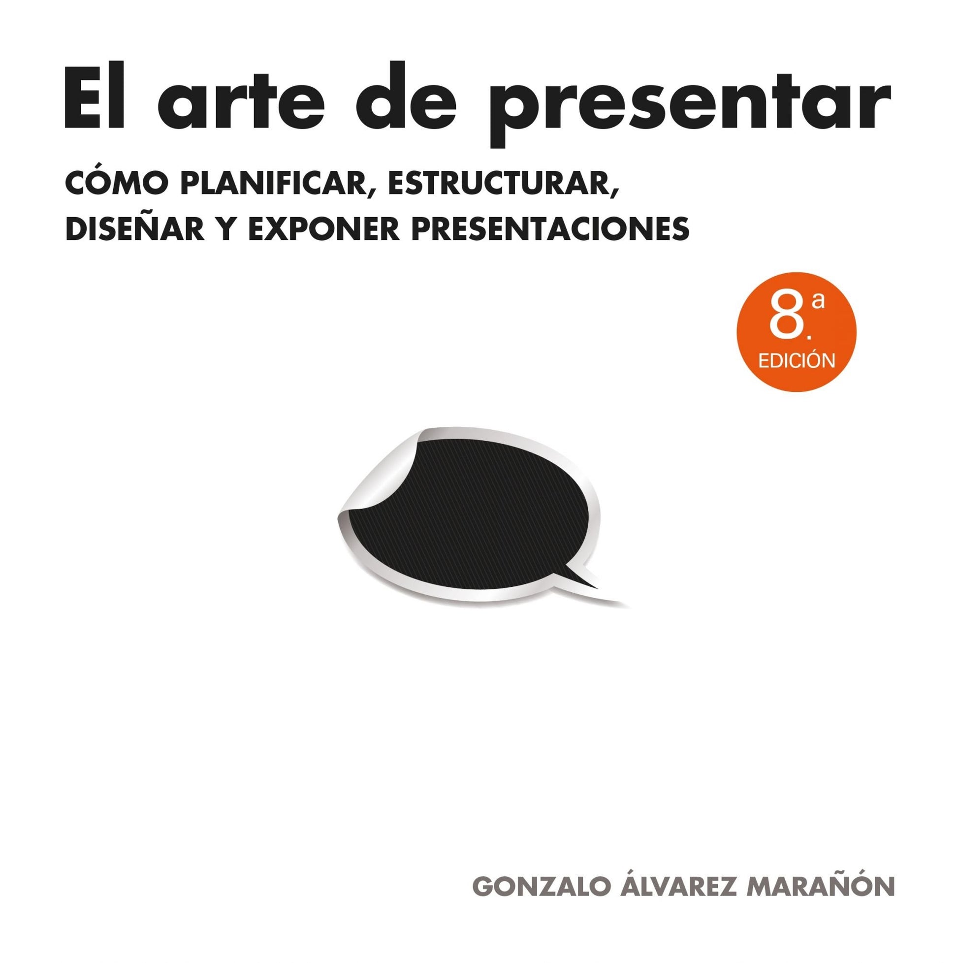 Libro: El arte de presentar: Cómo planificar, estructurar, diseñar y exponer presentaciones (Gestión 2000)