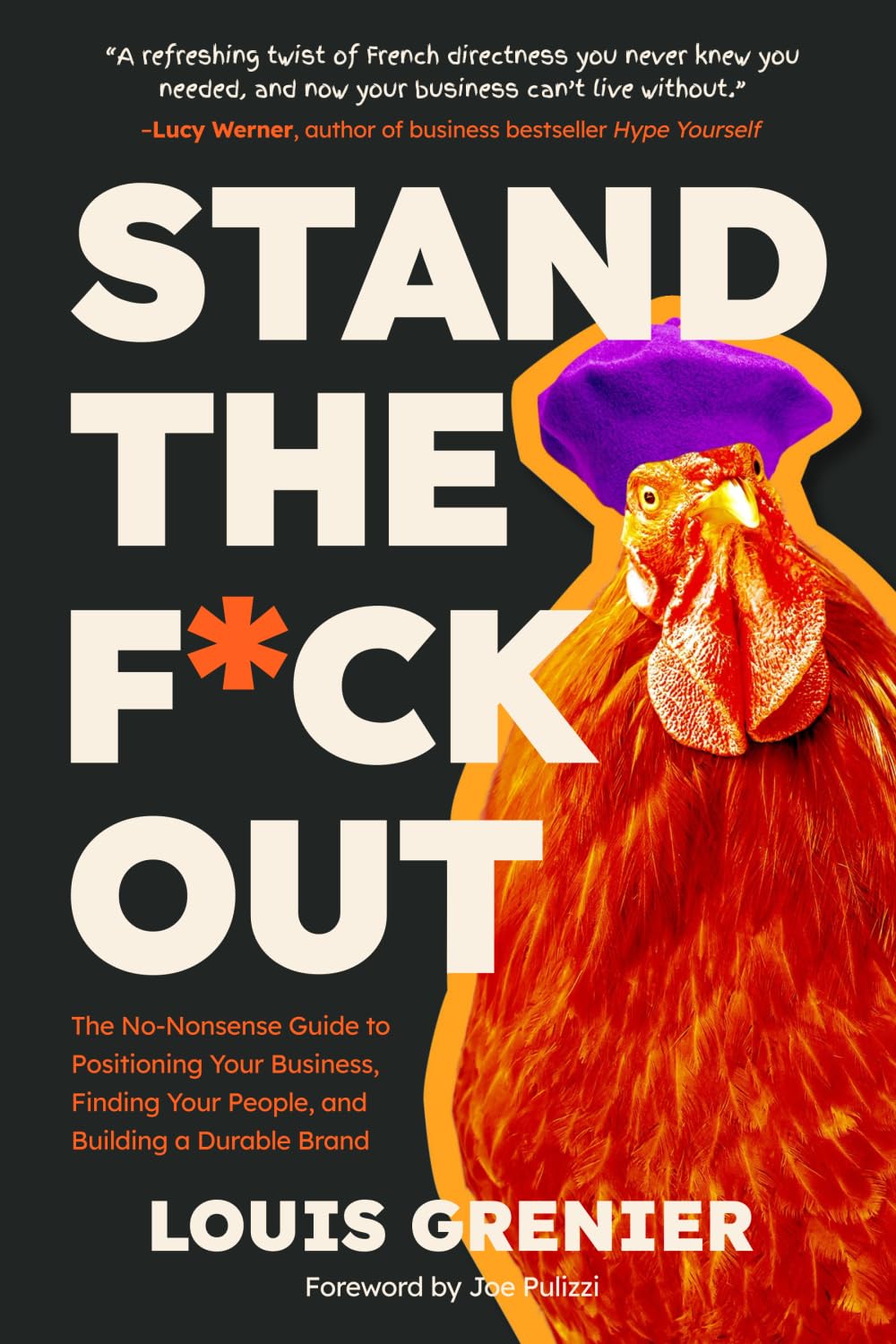 Libro: Stand The F*ck Out: The No-Nonsense Guide to Positioning Your Business, Finding Your People, and Building a Durable Brand