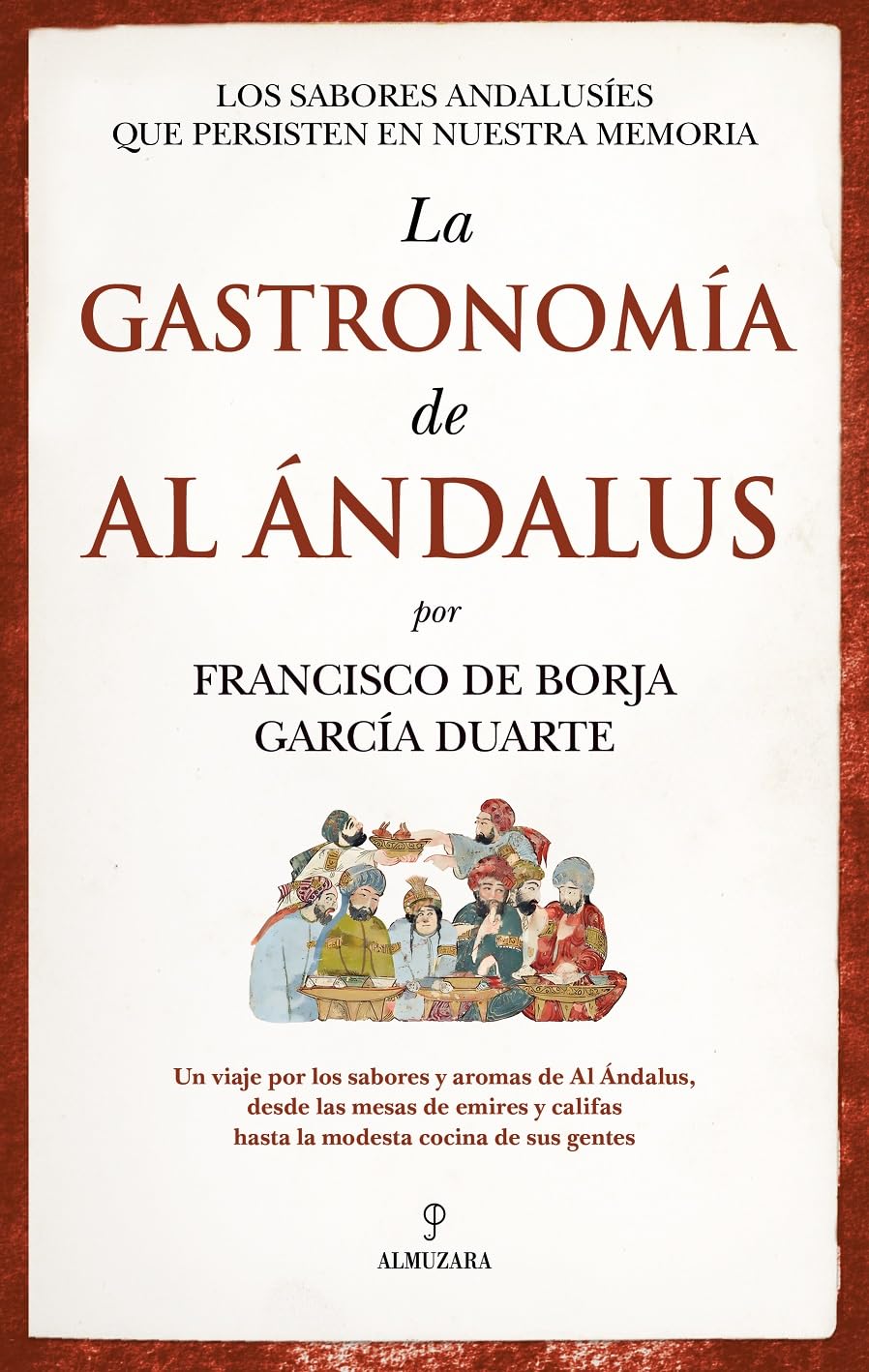 Libro: La gastronomía de Al Ándalus; los sabores andalusíes que persisten en nuestra memoria
