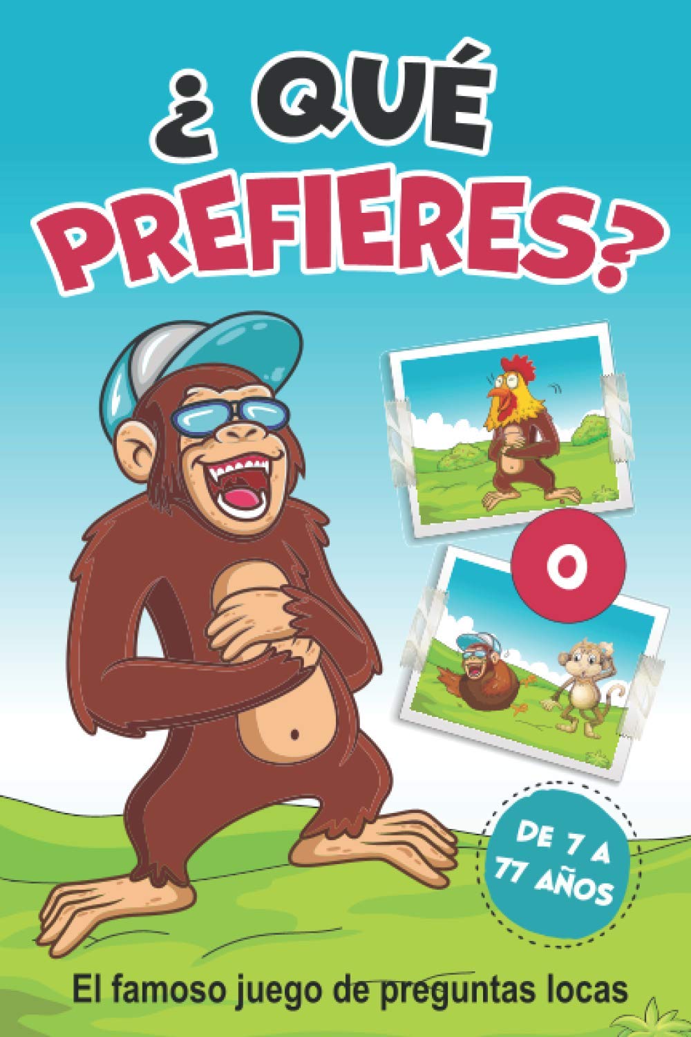 Libro: ¿Qué prefieres?: El famoso juego de preguntas locas. Más de 100 preguntas divertidas para niños y sus familias. A partir de los 7 años. (Spanish Edition)