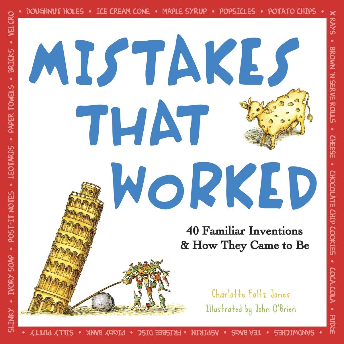 Libro: Mistakes That Worked: 40 Familiar Inventions & How They Came to Be