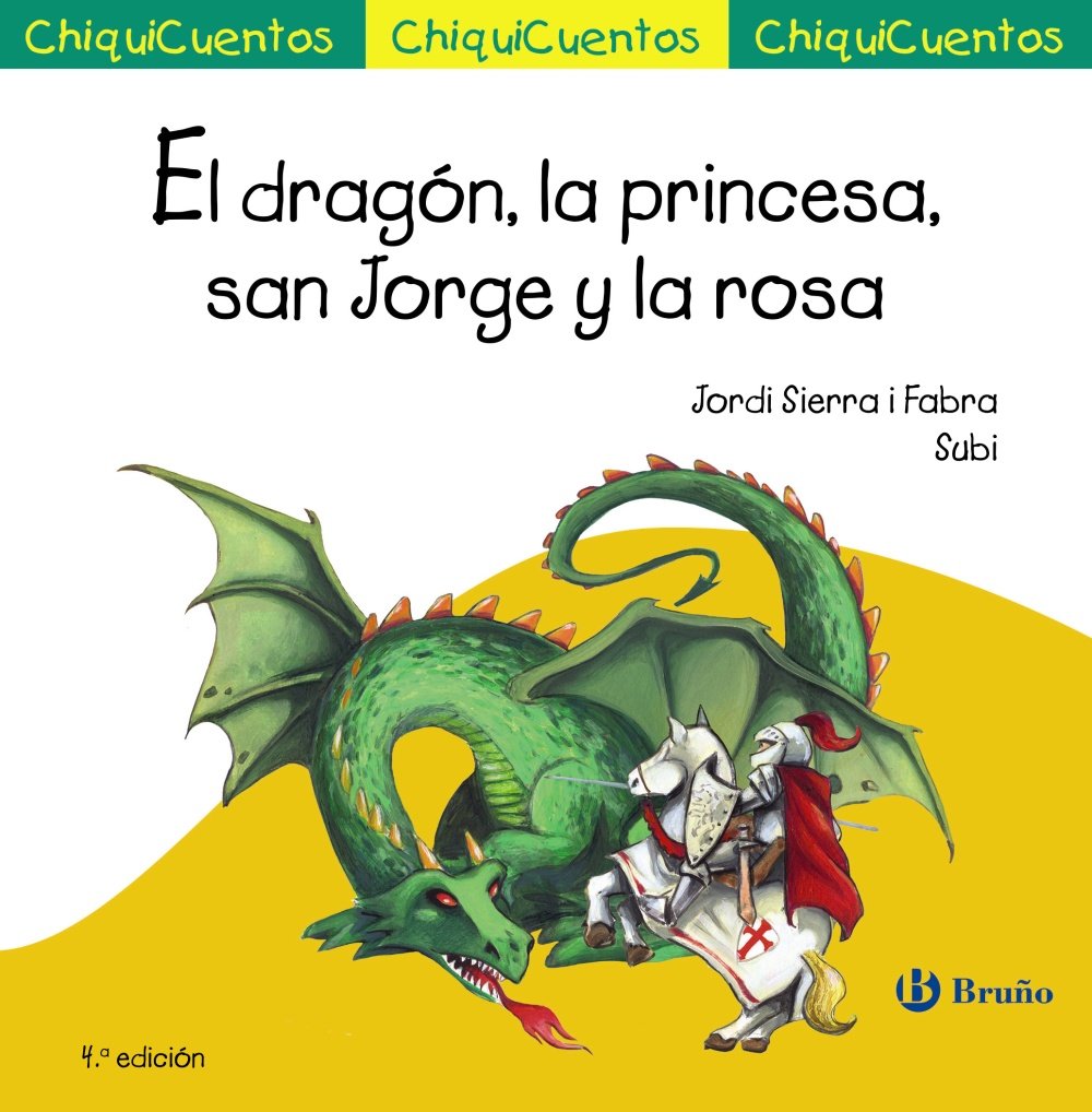 Libro: El dragón, la princesa, san Jorge y la rosa (Castellano - A PARTIR DE 3 AÑOS - CUENTOS - ChiquiCuentos)