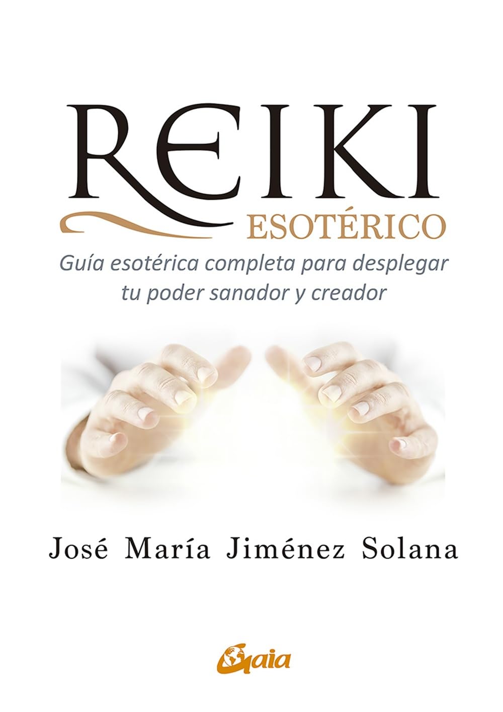 Libro: Reiki esotérico: Guía esotérica completa para desplegar tu poder sanador y creador