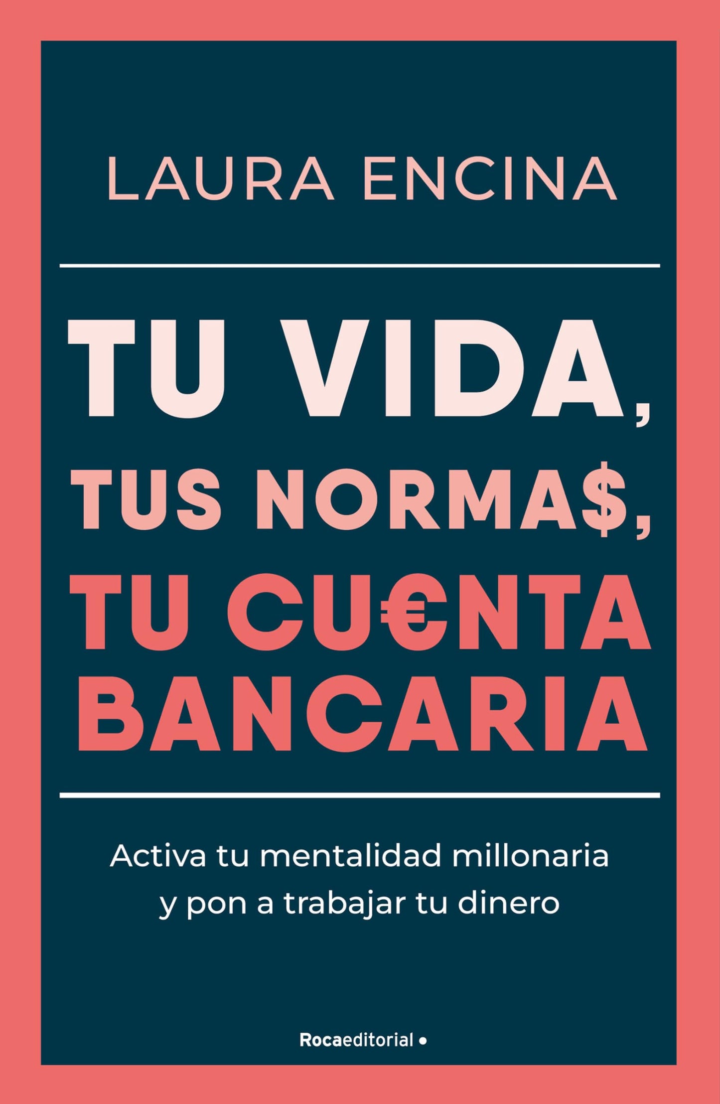 Libro: Tu vida, tus normas, tu cuenta bancaria: Activa tu mentalidad millonaria y pon a trabajar tu dinero (No ficción)