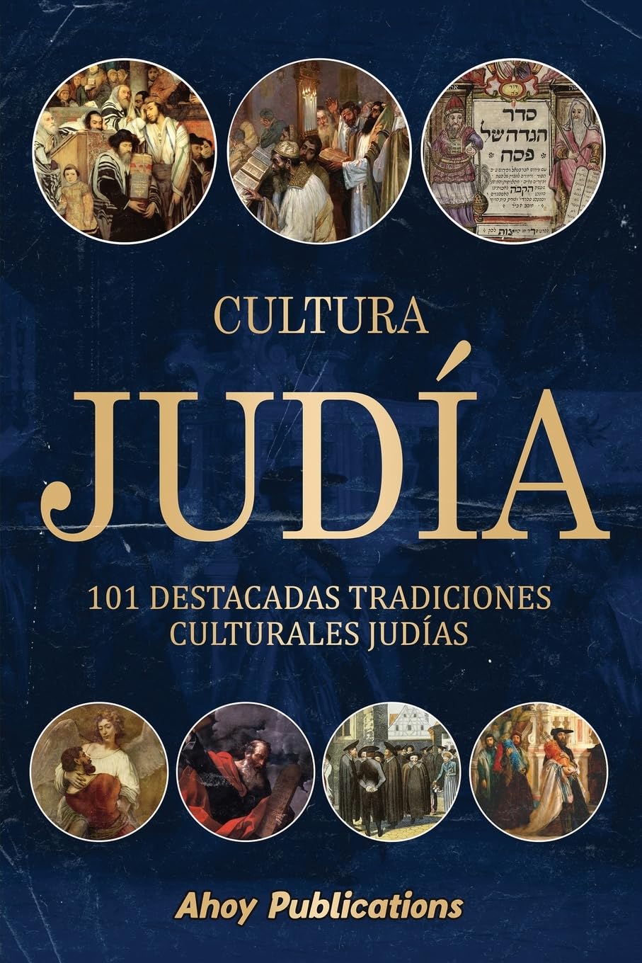 Libro: Cultura judía: 101 destacadas tradiciones culturales judías (Colección de Historias Curiosas) (Spanish Edition)
