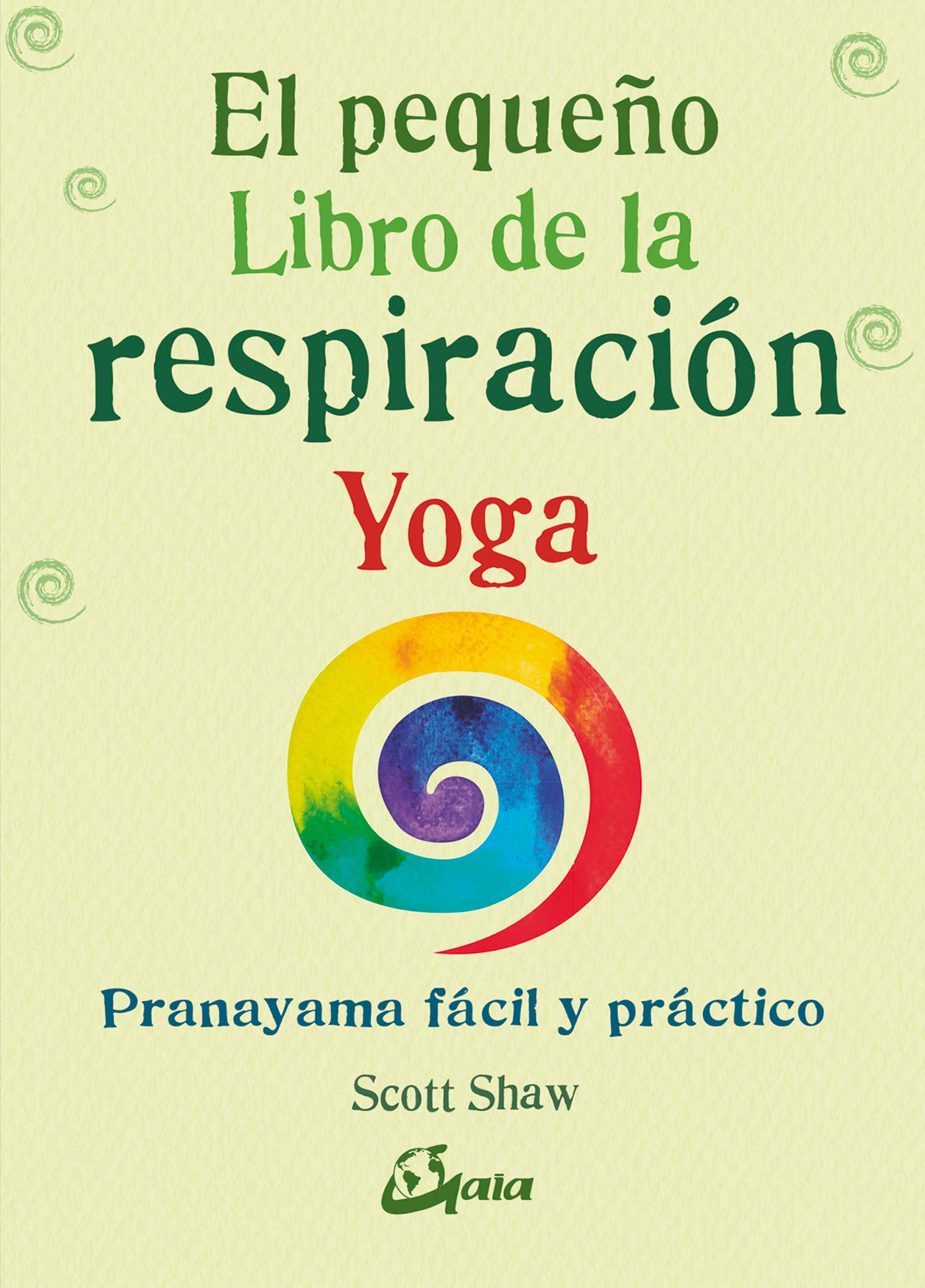 Libro: El pequeño Libro de la respiración Yoga. Pranayama fácil y práctico