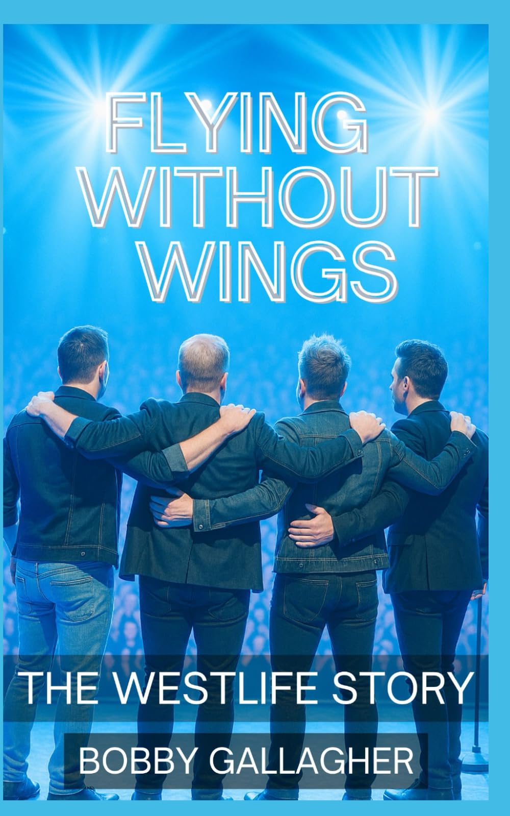 Libro: Flying Without Wings: The Westlife Story