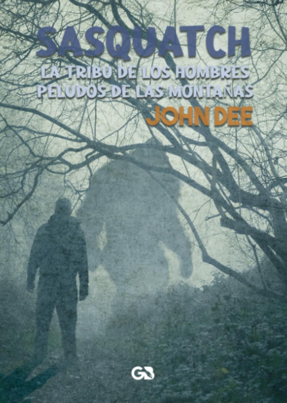 Libro: Sasquatch - La tribu de los hombres peludos de las montañas (Spanish Edition)