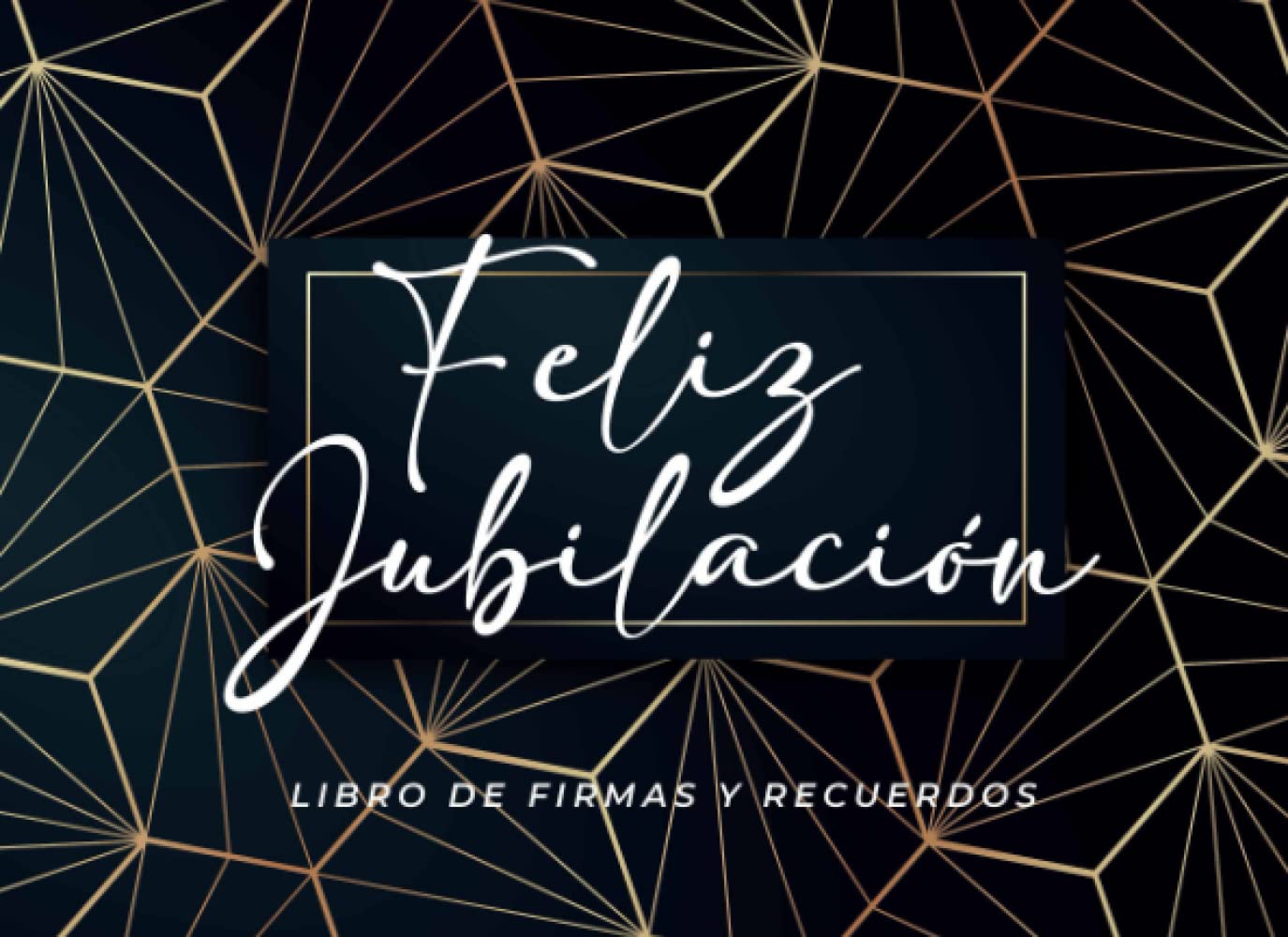 Libro: "FELIZ JUBILACIÓN" con Frases Divertidas e Inspiradoras | Libro Firmas Jubilación para escribir mensajes y añadir fotos sobre el jubilado/a | Estilo ... en A5 Regalo Jubilación (Spanish Edition)