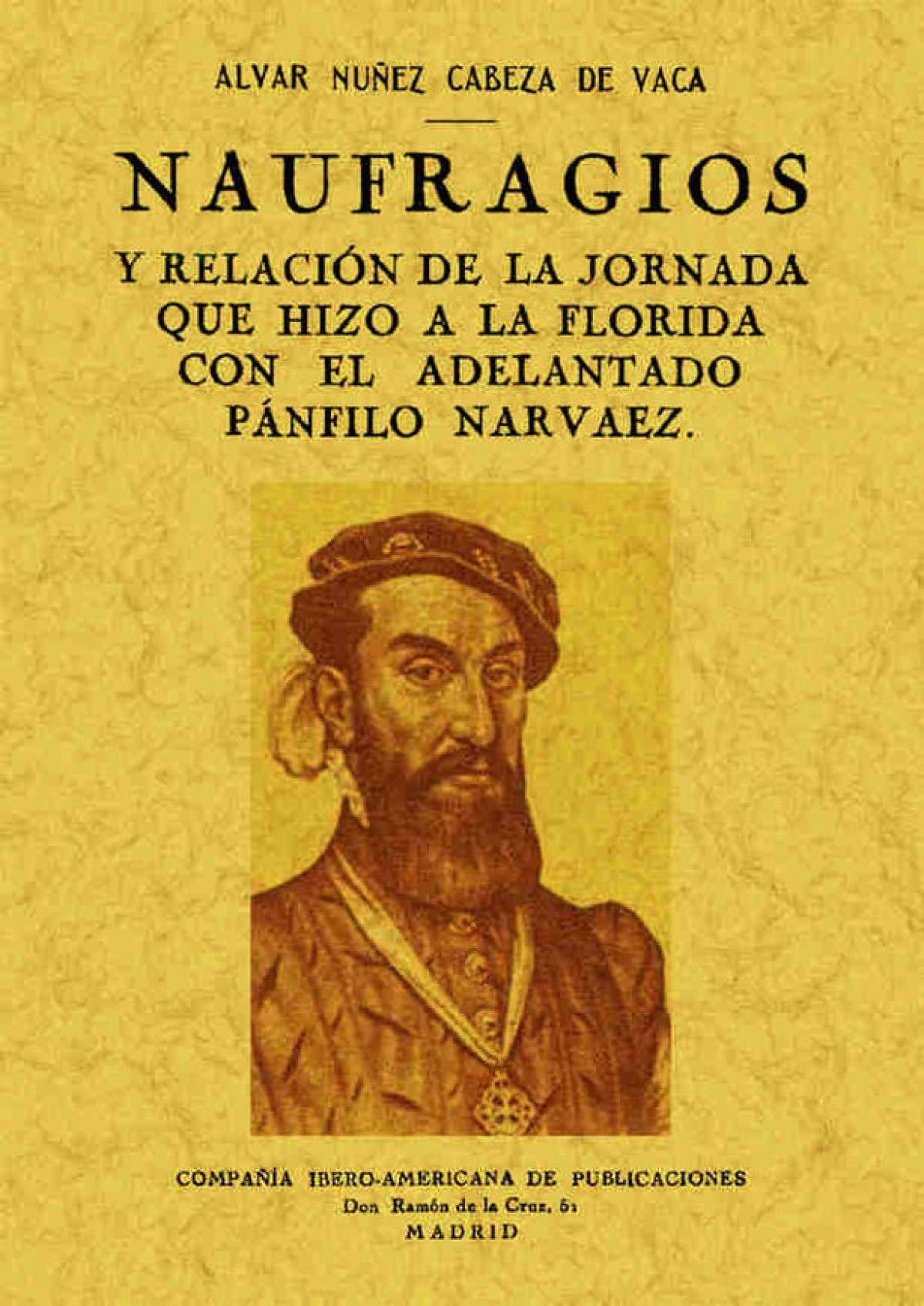 Libro: Naufragios y relación de la jornada que hizo a la Florida con el adelantado Pánfilo Narvaez (Spanish Edition)