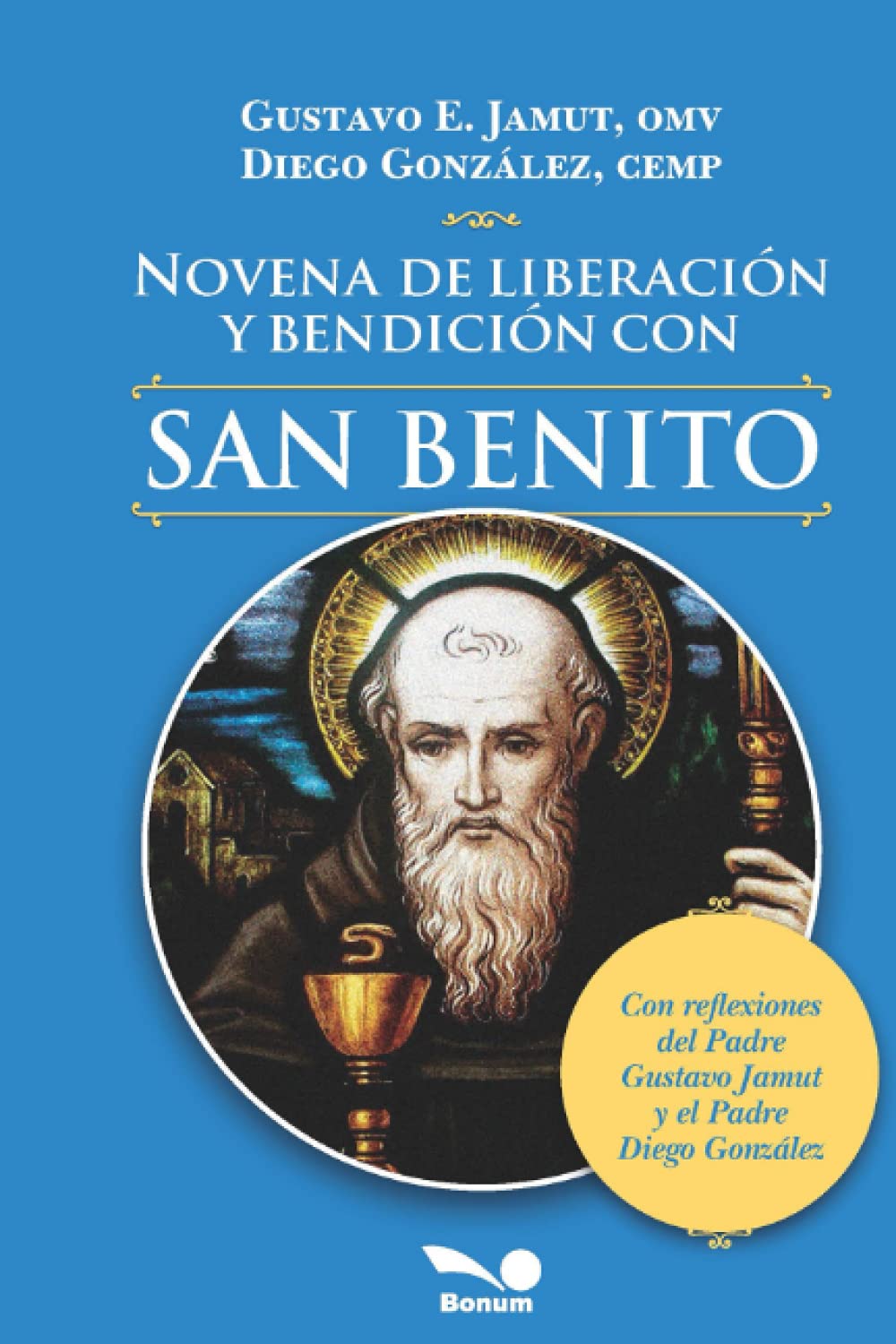 Libro: Novena de liberación y bendición con San Benito: Con reflexiones del Padre Gustavo Jamut y el Padre Diego González (RELIGION Y DESARROLLO ESPIRITUAL IV)