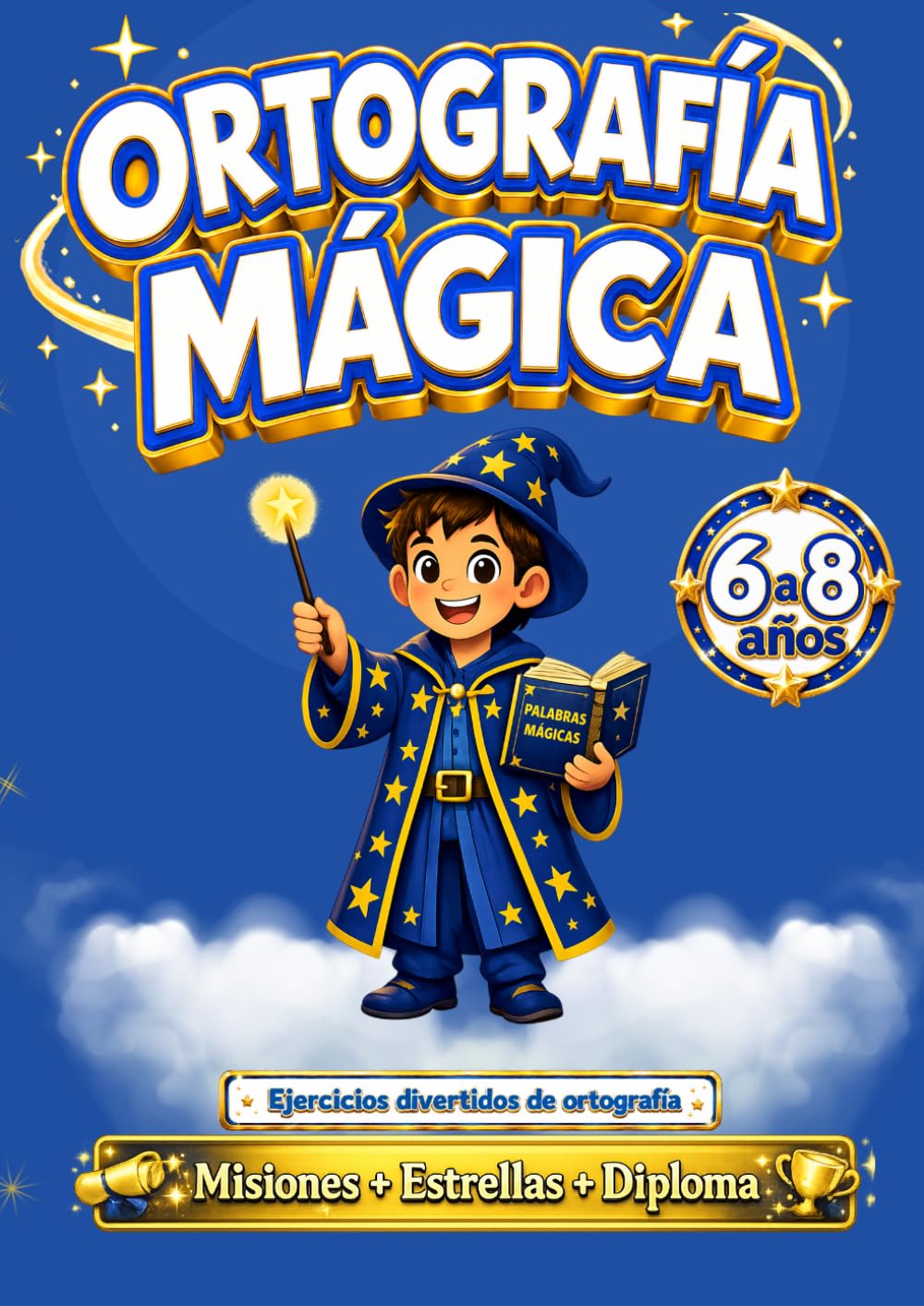 Libro: Ortografía mágica para niños de 6 a 8 años: Cuaderno de actividades para 6, 7 y 8 años: juegos, reglas y ejercicios para primaria. (Magia del Saber 6-8 años)