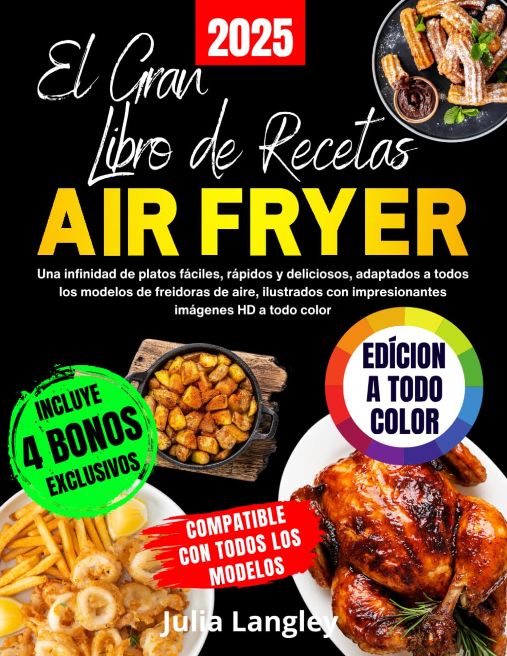 Libro: El Gran Libro de Recetas Air Fryer [EDICIÓN A COLOR]: Una infinidad de platos fáciles, rápidos y deliciosos, adaptados a todos los modelos de ... con impresionantes imágenes HD a todo color