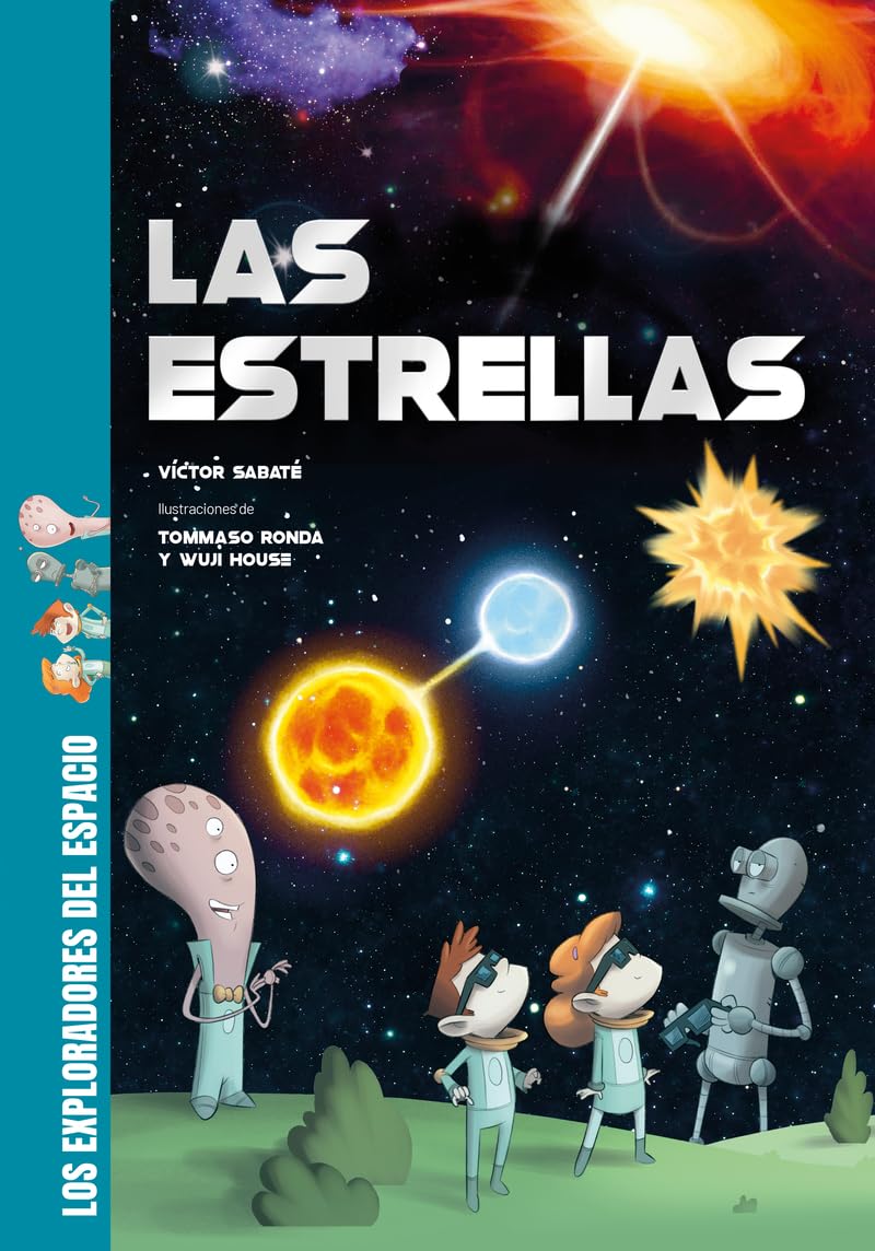 Libro: Las Estrellas: Descubre todos los secretos y muchísimas curiosidades sobre las estrellas del universo. (Los exploradores del espacio)