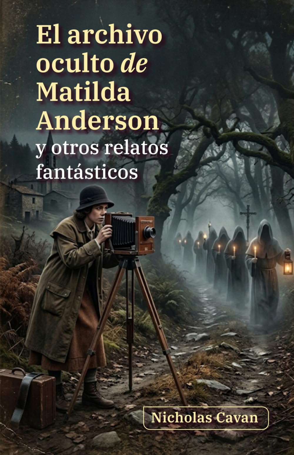 Libro: El archivo oculto de Matilda Anderson y otros relatos fantásticos