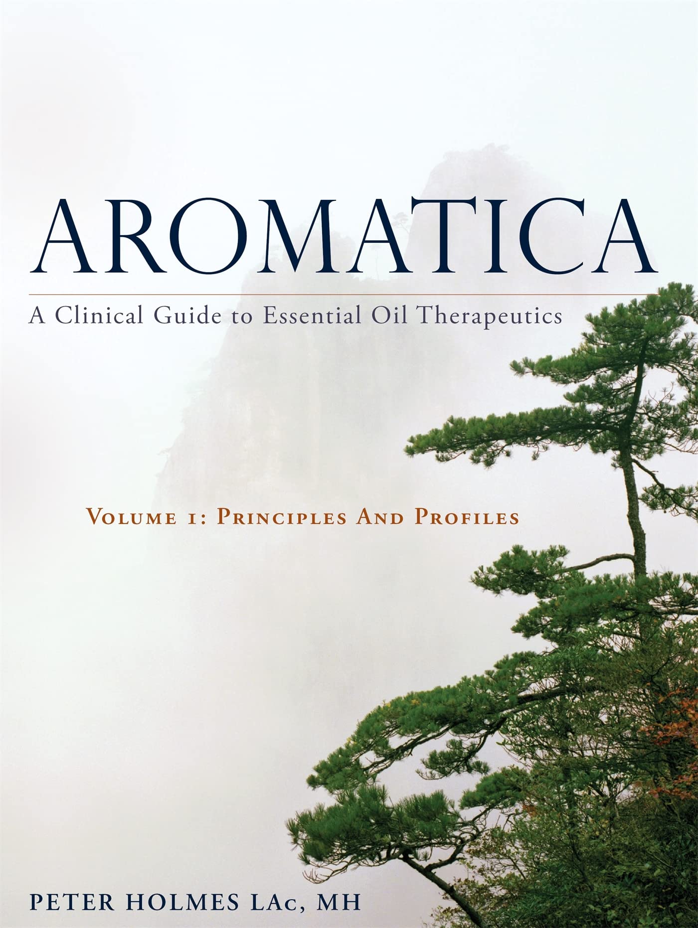 Libro: Aromatica: A Clinical Guide to Essential Oil Therapeutics. Principles and Profiles