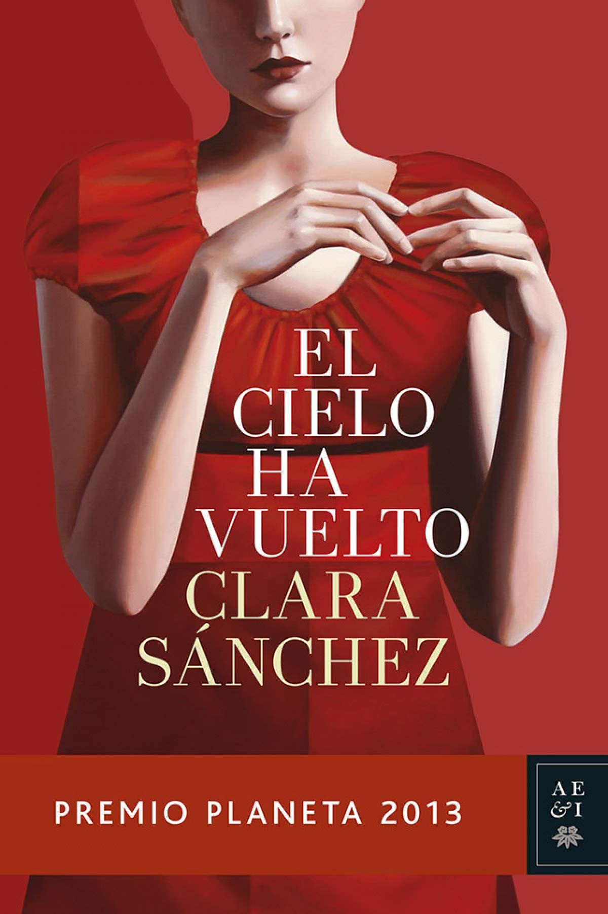 Libro: El cielo ha vuelto: Premio Planeta 2013 (Spanish Edition)