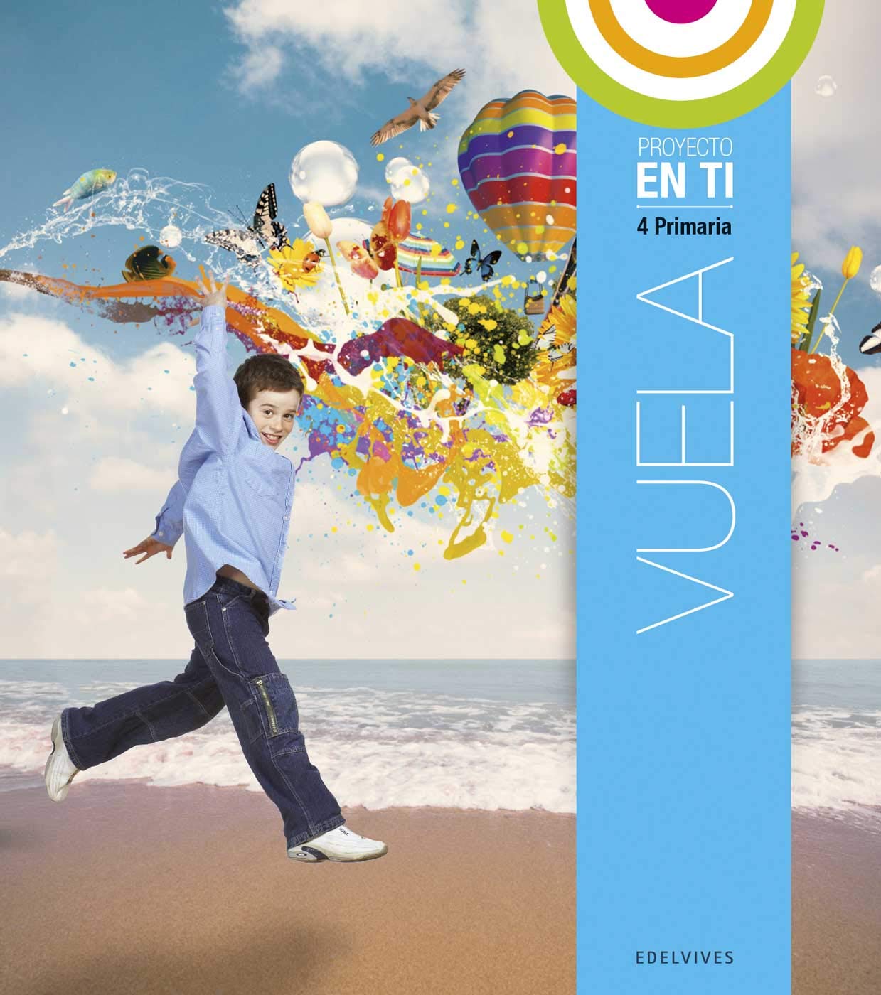 Libro: Proyecto En ti - Educación Primaria - 4 : Vuela