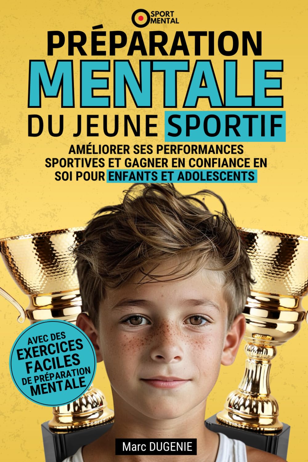 Libro: Préparation mentale du jeune sportif: Améliorer ses performances sportives et gagner en confiance en soi pour enfants et adolescents (Le mental dans le sport) (French Edition)