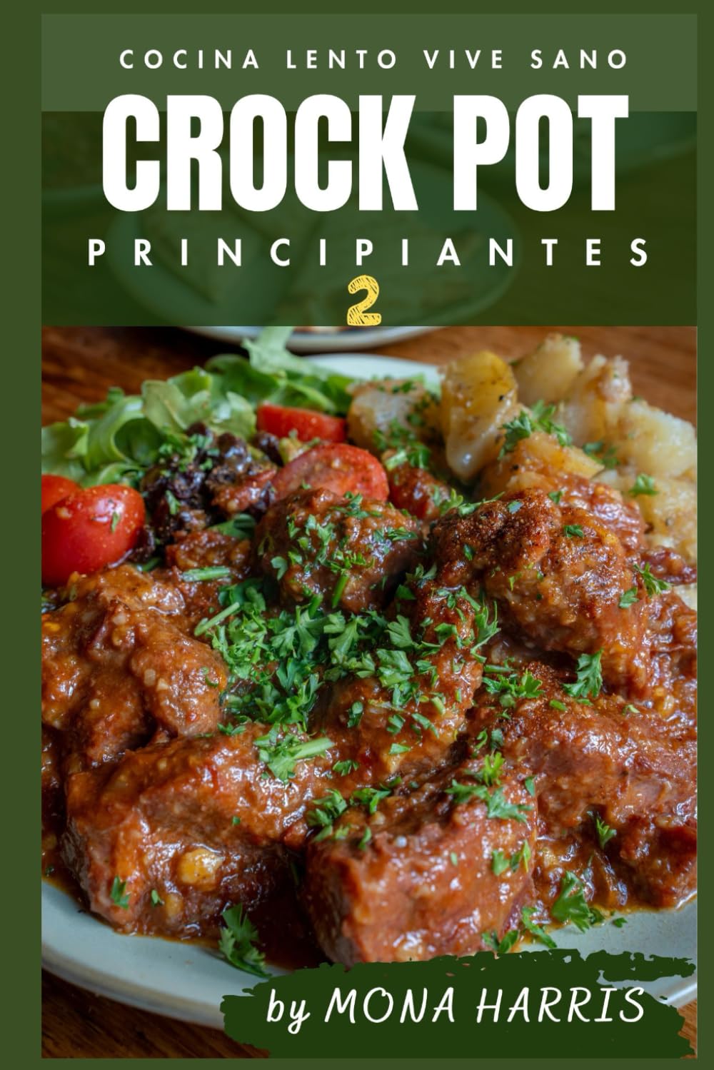 Libro: CROCKPOT COCINA LENTO PARA PRINCIPIANTES 2: Cocina lento. Vive sano. Libro de Recetas Slow Cocina Lenta. Crock Pot para Principiantes. Recetas oro. Consejos. COOKBOOK. Slow Cooker.