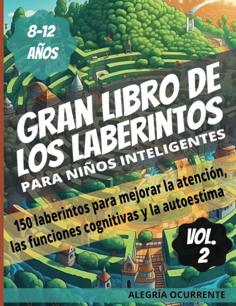 Libro: Gran libro de los laberintos para niños inteligentes. VOLUMEN 2: 150 laberintos para mejorar la atención, las funciones cognitivas y la autoestima. 8 ... niños: Pensamiento crítico) (Spanish Edition)