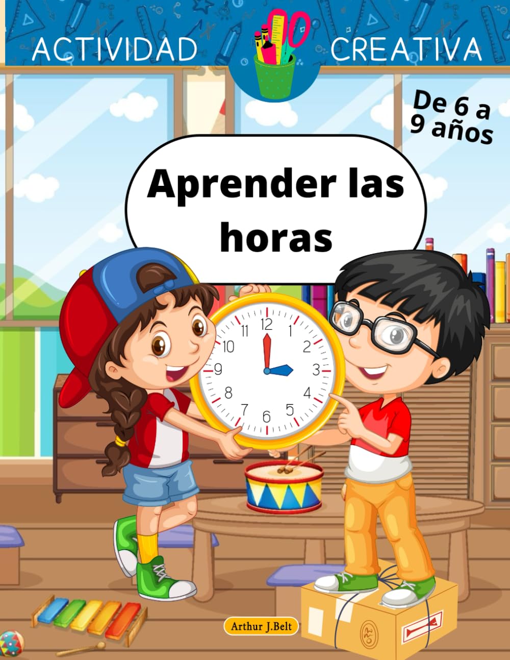 Aprender las horas: Libro de ejercicios para aprender las horas del reloj analógico y digital, perfecto para niños de 6 a 9 años se diviertan y ... ¡Ya sé decir la hora!Aprende a decir la hora.