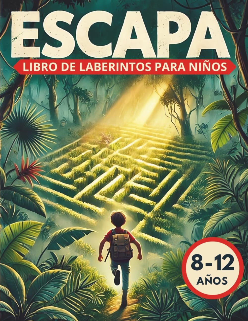 Libro: Escapa - Libro de Laberintos para Niños de 8 a 12 Años, 50 Complicados Laberintos que Ayudarán a Mejorar la Atención, la Concentración, la Memoria, la ... la Autoestima de los Niños (Spanish Edition)