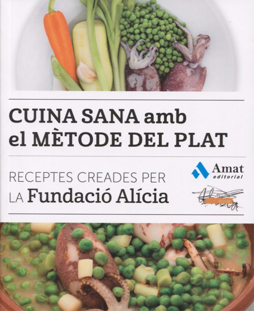 Libro: Cuina sana amb el mètode del plat: Receptes creades per la Fundació Alícia