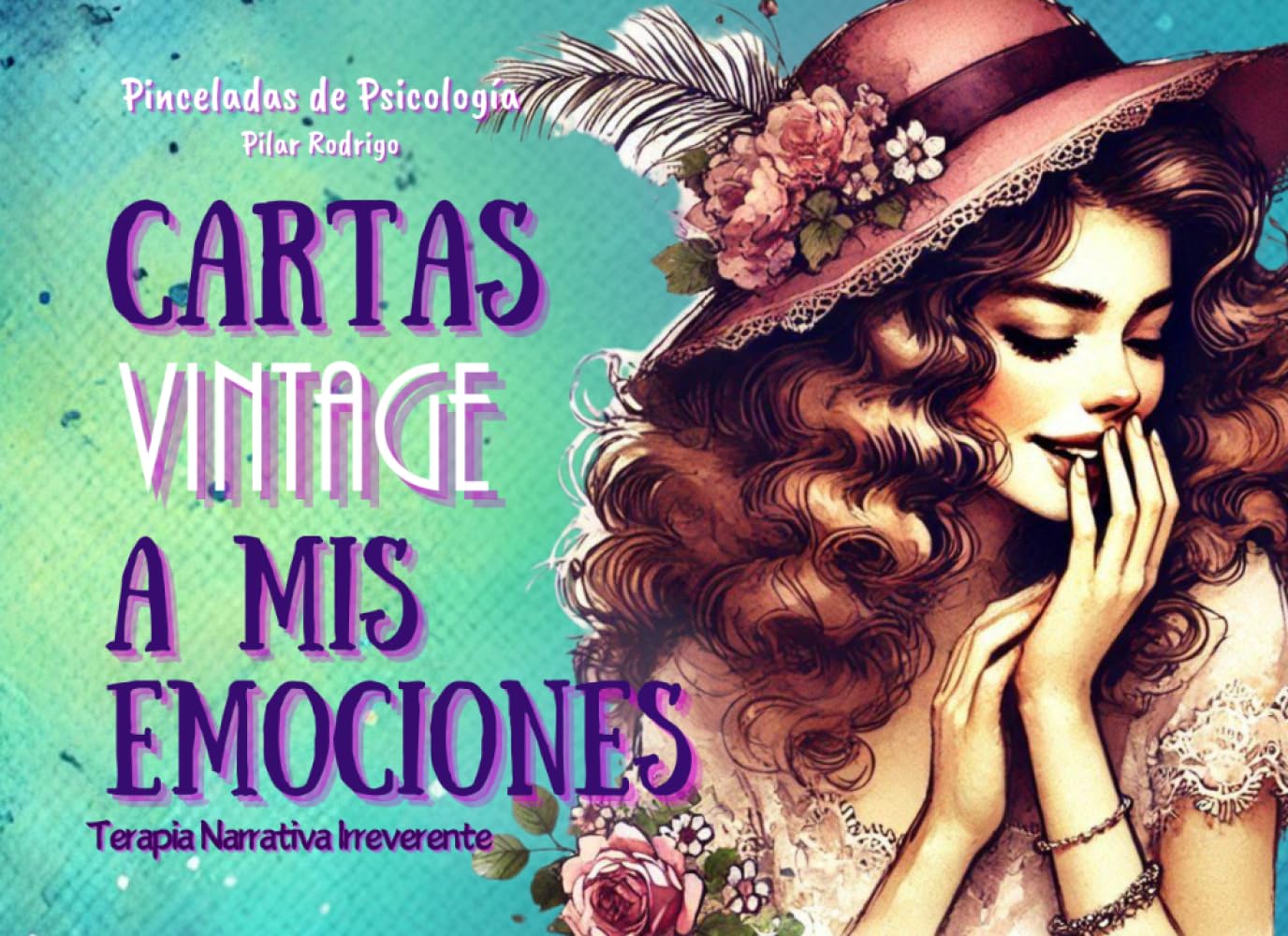 Libro: CARTAS VINTAGE A MIS EMOCIONES: (Terapia Narrativa Irreverente) (Spanish Edition)