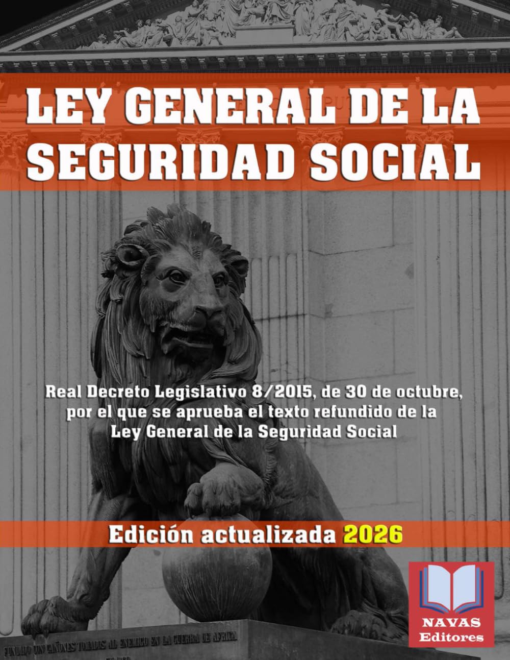 Libro: LEY GENERAL DE LA SEGURIDAD SOCIAL. Edición actualizada.: Legislación Española.