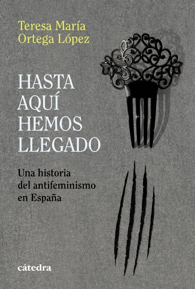 Libro: Hasta aquí hemos llegado: Una historia del antifeminismo en España
