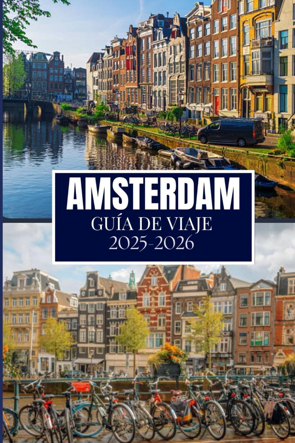 Libro: AMSTERDAM GUÍA DE VIAJE 2025-2026: Cosas que desearía haber sabido antes de viajar a Ámsterdam