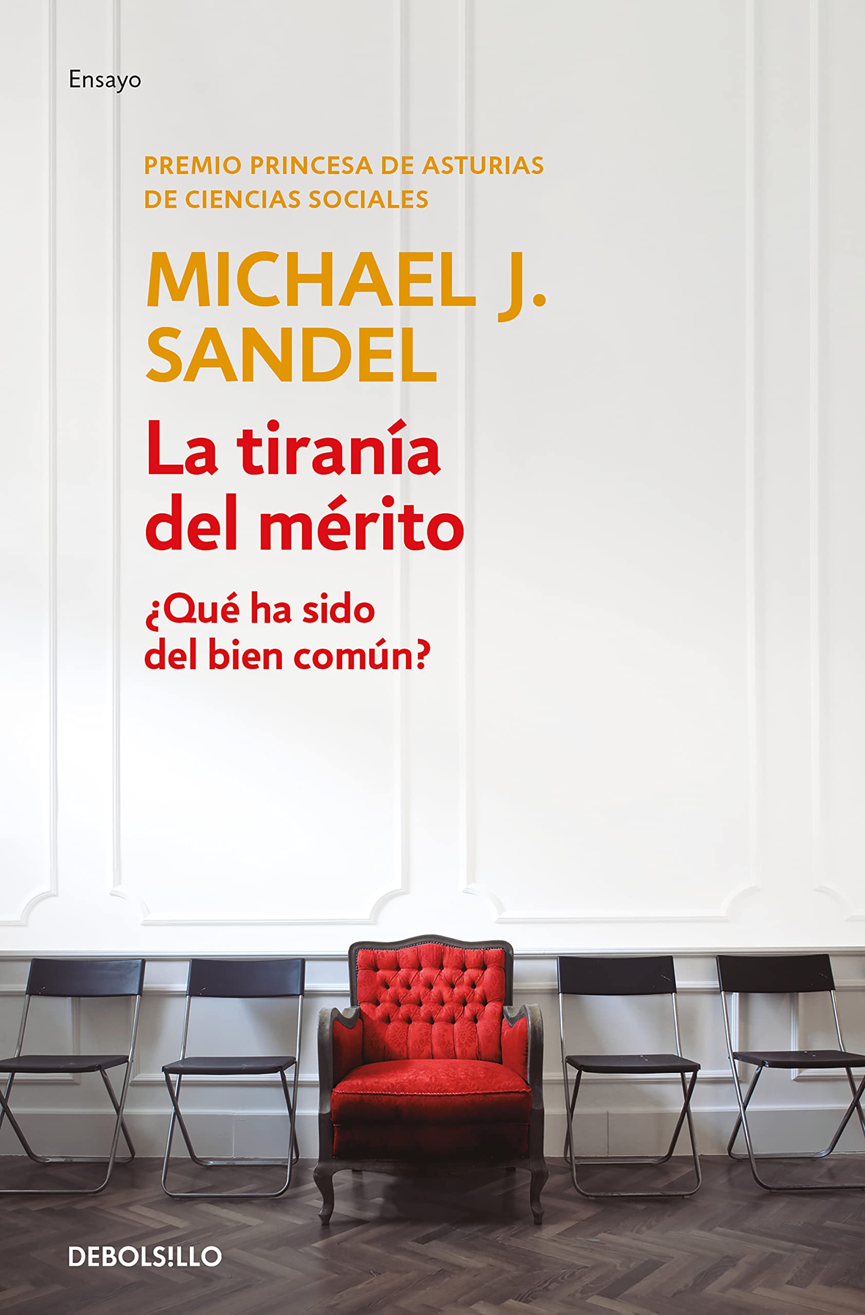 Libro: La tiranía del mérito / The Tyranny of Merit: What's Become of the Common Good?: ¿Qué ha sido del bien común? (Ensayo | Actualidad)
