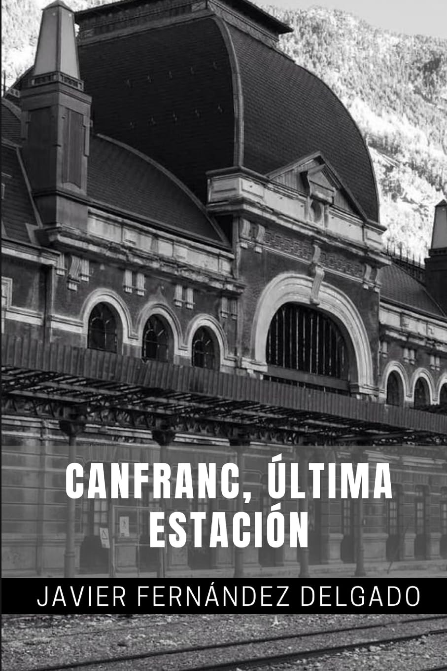 Libro: Canfranc, Última Estación