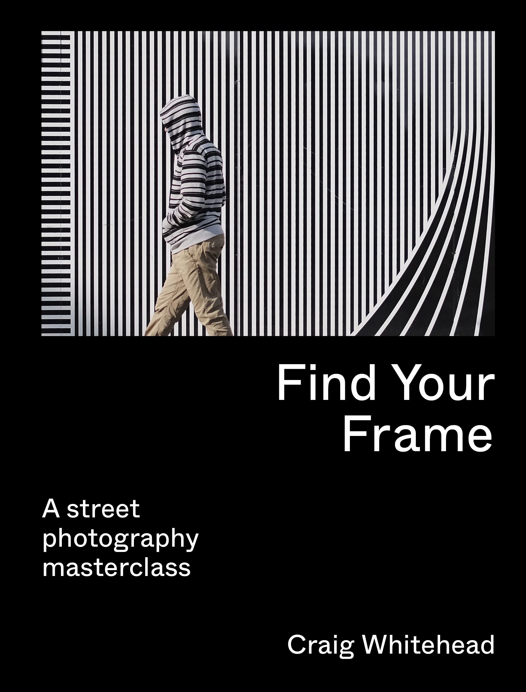 Libro: Find Your Frame: A Street Photography Masterclass