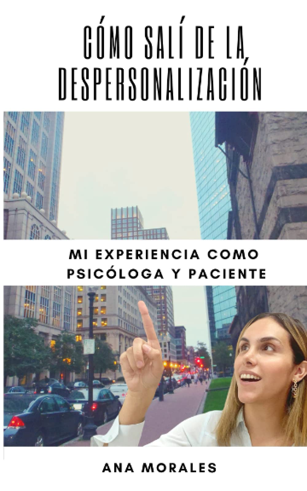 Libro: Cómo salí de la despersonalización: Mi experiencia como psicóloga y paciente (Spanish Edition)