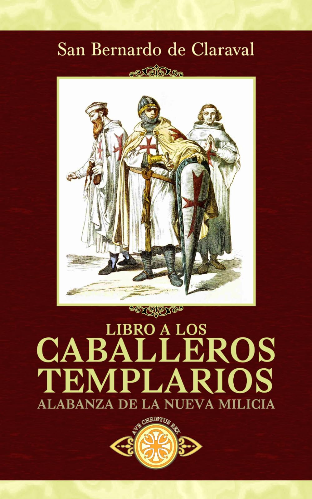 Libro a los Caballeros Templarios. Alabanza de la nueva milicia (Traducido y con notas) (Spanish Edition)