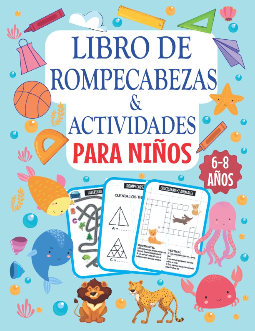 Libro de Rompecabezas y Actividades para Niños 6-8 Años: Juegos y Pasatiempos Divertidos con Laberintos, Rompecabezas, Sopa de Letras, Crucigramas, ... Sudoku con Soluciones (Spanish Edition)